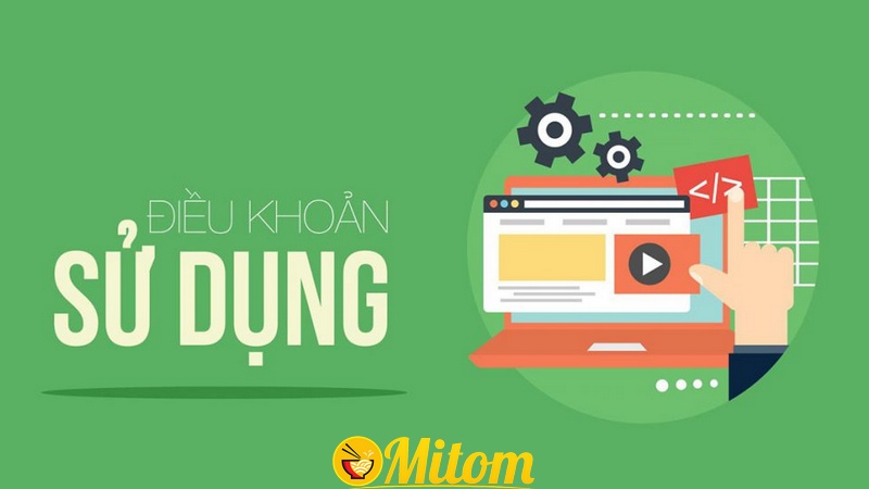 Đồng ý với các điều khoản sử dụng của Mitom TV mang lại rất nhiều những tác dụng tích cực cho người dùng