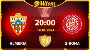 Nhận định Almeria vs Girona 20h00 14/01/2024 La Liga