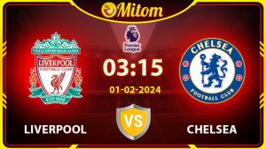 Nhận định Liverpool vs Chelsea 03h15 01/02 Ngoại hạng Anh