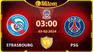 Nhận định Strasbourg vs PSG 03h00 03/02/2024 Ligue 1