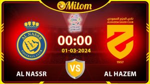 Nhận định Al Nassr vs Al Hazem 00h00 01/03 giải VĐQG Ả Rập