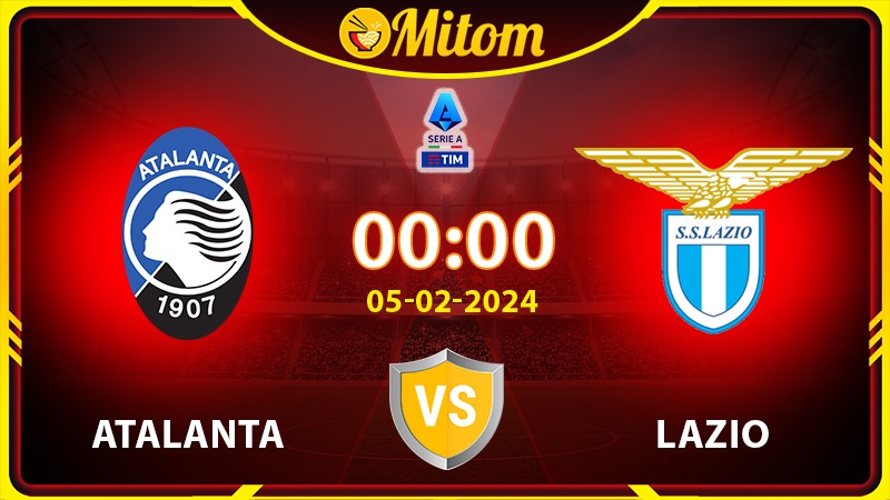 Nhận định Atalanta vs Lazio 00h00 05/02/2024 Serie A