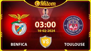 Nhận định Benfica vs Toulouse 03h00 16/02 Europa League