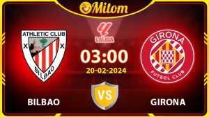 Nhận định Bilbao vs Girona 03h00 20/02/2024 La Liga