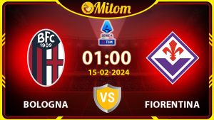 Nhận định Bologna vs Fiorentina 01h00 15/02/2024 Serie A