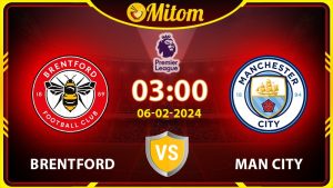 Nhận định Brentford vs Man City 03h00 06/02/2024 NHA