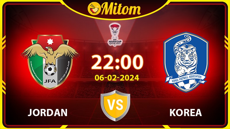 Nhận định Jordan vs Hàn Quốc 22h00 06/02/2024 Asian Cup