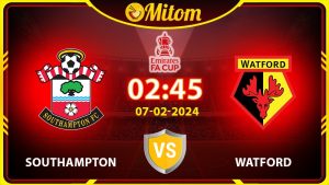 Nhận định Southampton vs Watford 02h45 07/02/2024 FA Cup