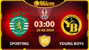Nhận định Sporting vs Young Boys 03h00 23/02/2024 cúp C2