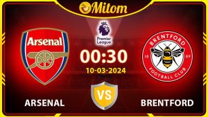 Nhận định Arsenal vs Brentford 00h30 10/03/2024 NHA