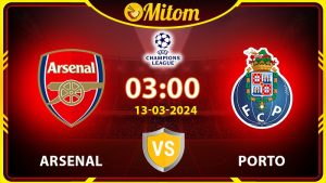 Nhận định Arsenal vs Porto 03h00 13/03/2024 cúp C1 châu Âu