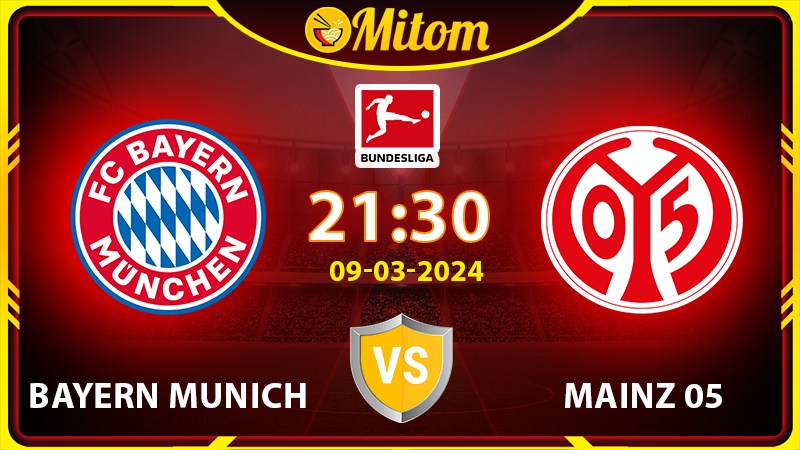 Nhận định Bayern Munich vs Mainz 21h30 09/03 Bundesliga