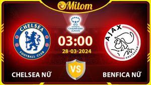 Nhận định Chelsea Nữ vs Ajax Nữ 03h00 28/03 cúp C1 châu Âu