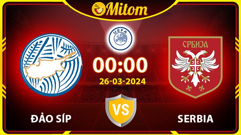 Nhận định Đảo Síp vs Serbia 00h00 26/03/2024 Giao hữu QT