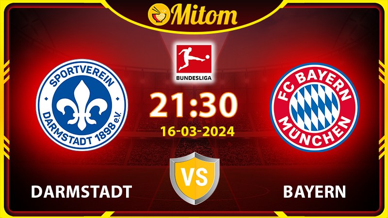 Nhận định Darmstadt vs Bayern 21h30 16/03/2024 Bundesliga