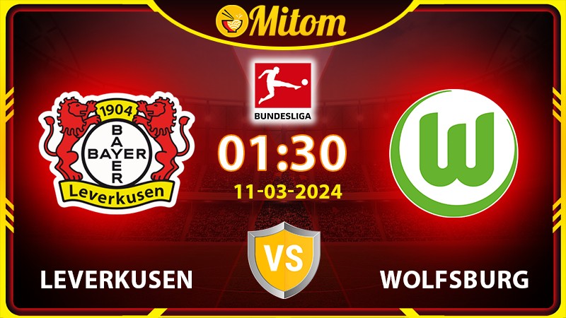 Nhận định Leverkusen vs Wolfsburg 01h30 11/03 Bundesliga
