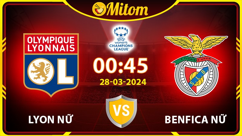 Nhận định Lyon Nữ vs Benfica Nữ 00h45 28/03 cúp C1 châu Âu