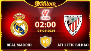 Nhận định Real Madrid vs Athletic Bilbao 02h00 01/04 La Liga