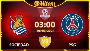 Nhận định Real Sociedad vs PSG 03h00 06/03 cúp C1 châu Âu