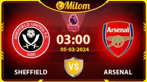 Nhận định Sheffield United vs Arsenal 03h00 05/03 NHA