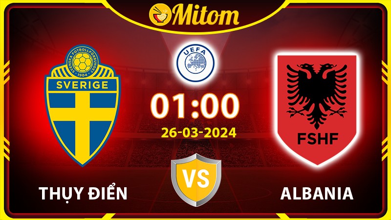 Nhận định Thụy Điển vs Albania 01h00 26/03/2024 Giao hữu QT