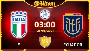 Nhận định Ý vs Ecuador 03h00 25/03/2024 Giao hữu Quốc tế
