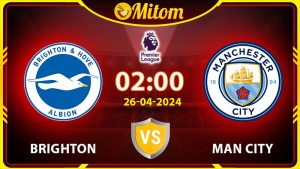 Nhận định Brighton vs Man City 02h00 26/04 Ngoại hạng Anh