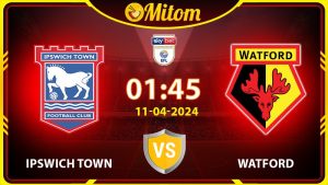 Nhận định Ipswich vs Watford