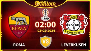 Nhận định Roma vs Leverkusen 02h00 03/05 cúp C2 châu Âu