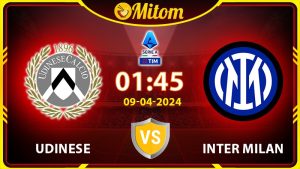 Nhận định Udinese vs Inter Milan 01h45 09/04/2024 Serie A