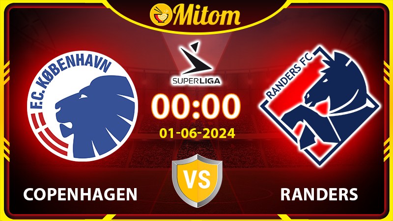 Nhận định Copenhagen vs Randers 0h 01/06/2024 Superliga
