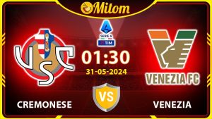 Nhận định Cremonese vs Venezia 1h30 31/05 Playoff Serie A