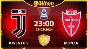 Nhận định Juventus vs Monza 23h00 25/05/2024 Serie A