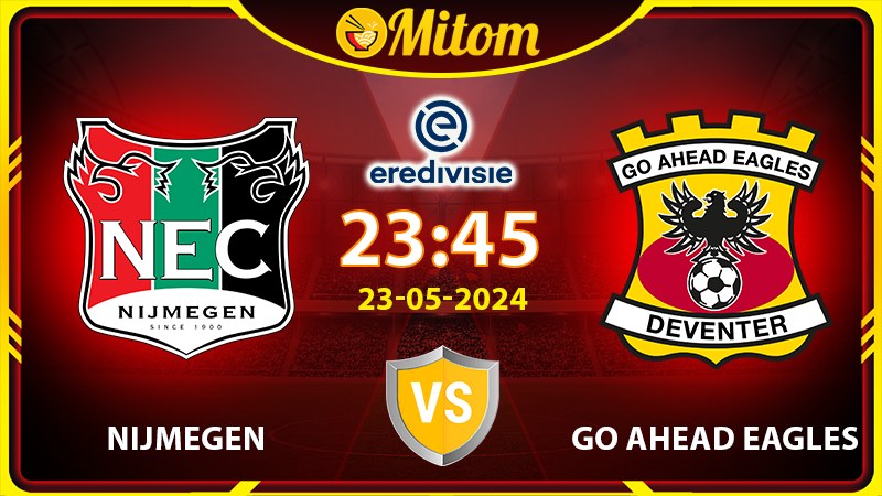 Nhận định Nijmegen vs Go Ahead Eagles 23h45 23/05 Eredivisie