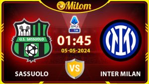 Nhận định Sassuolo vs Inter 01h45 05/05/2024 Serie A