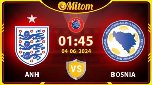 Nhận định Anh vs Bosnia & Herzegovina 01h45 3/6 Giao hữu QT