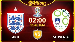 Nhận định Anh vs Slovenia 02h00 26/06/2024 VCK EURO