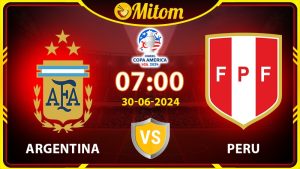 Nhận định Argentina vs Peru 07h 30/6/2024 Copa America