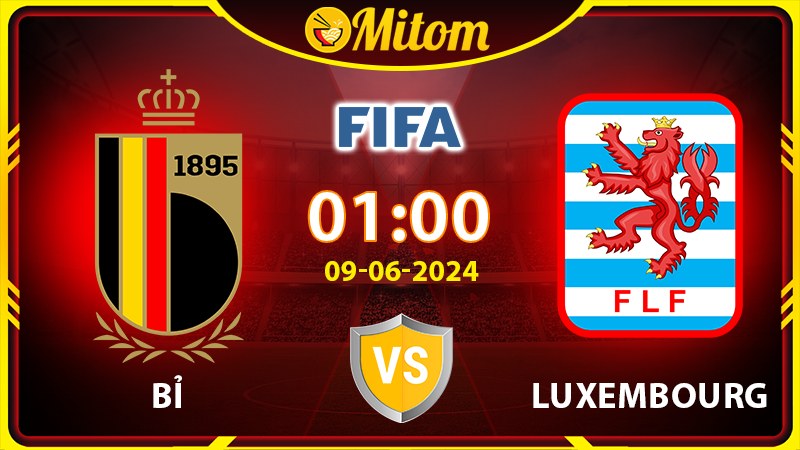 Nhận định Bỉ vs Luxembourg 01h00 09/06 Giao hữu Quốc tế