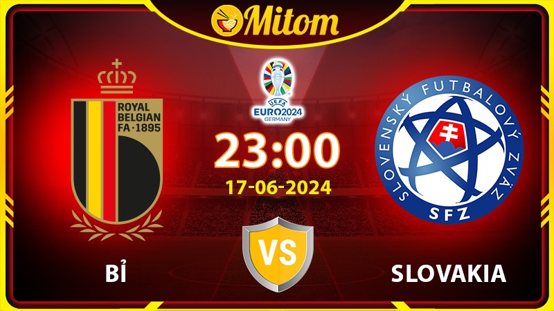 Nhận định Bỉ vs Slovakia 23h00 17/06/2024 VCK EURO