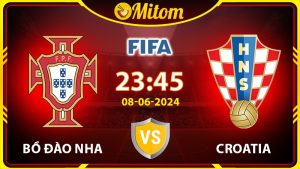 Nhận định Bồ Đào Nha vs Croatia 23h45 08/06 Giao hữu QT