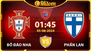 Nhận định Bồ Đào Nha vs Phần Lan 01h45 05/06 Giao hữu QT