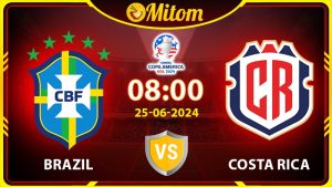 Nhận định Brazil vs Costa Rica 08h 25/6/2024 Copa America