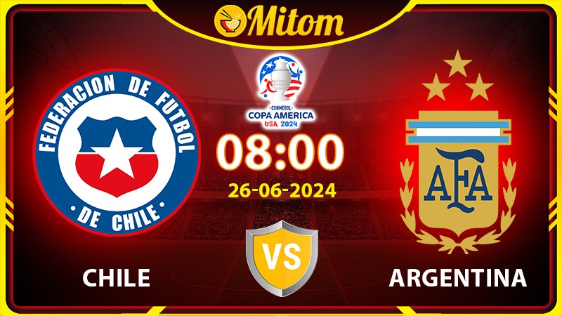 Nhận định Chile vs Argentina 08h 26/6/2024 Copa America