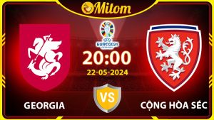 Nhận định Georgia vs CH Séc 20h00 22/06/2024 VCK EURO