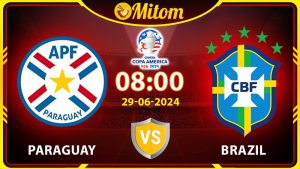 Nhận định Paraguay vs Brazil 08h 29/6/2024 Copa America