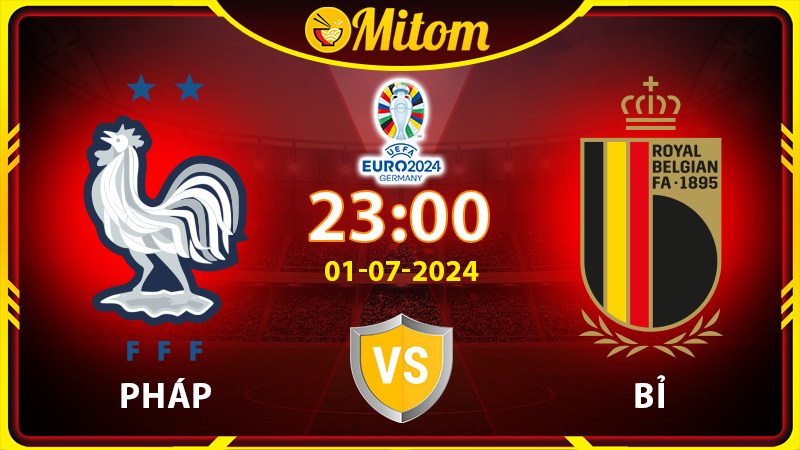 Nhận định Pháp vs Bỉ 23h00 01/07/2024 VCK EURO
