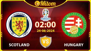 Nhận định Scotland vs Hungary 02h00 24/06/2024 VCK EURO