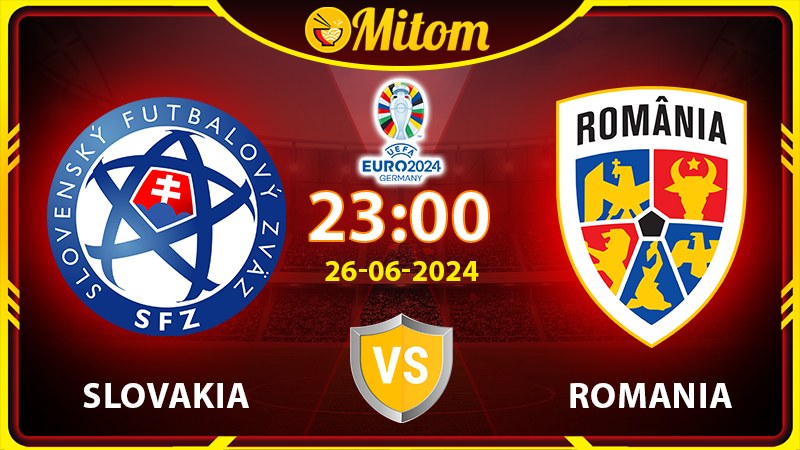 Nhận định Slovakia vs Romania 23h00 26/06/2024 VCK EURO