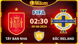 Nhận định Tây Ban Nha vs Bắc Ireland 02h30 09/06 Giao hữu QT